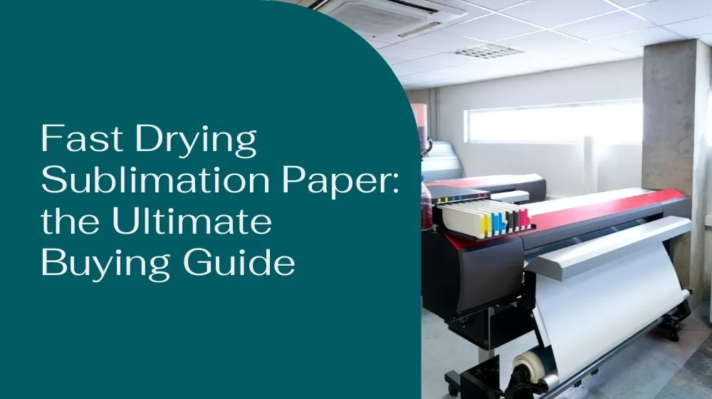 fast dry sublimation paper